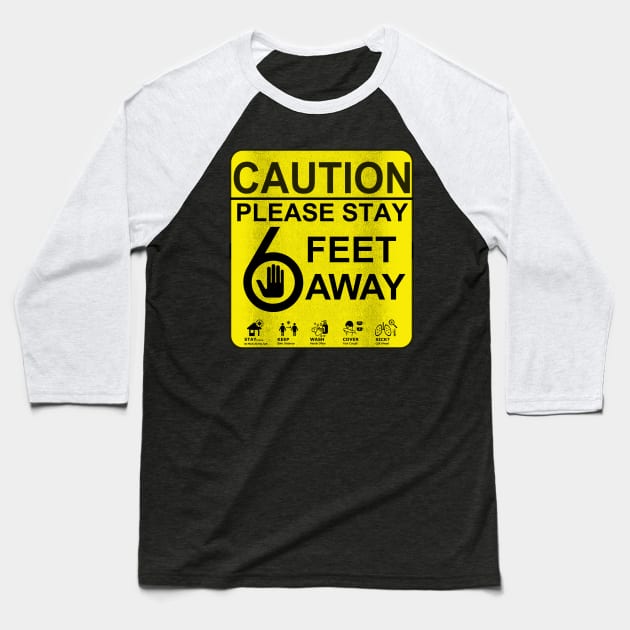 CAUTION, Please Stay 6 Feet Away Baseball T-Shirt by Malame